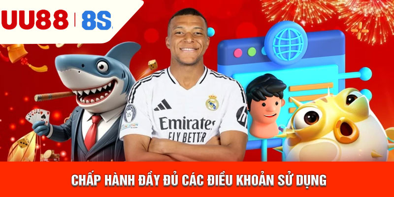 Chấp Hành Đầy Đủ các điều khoản sử dụng