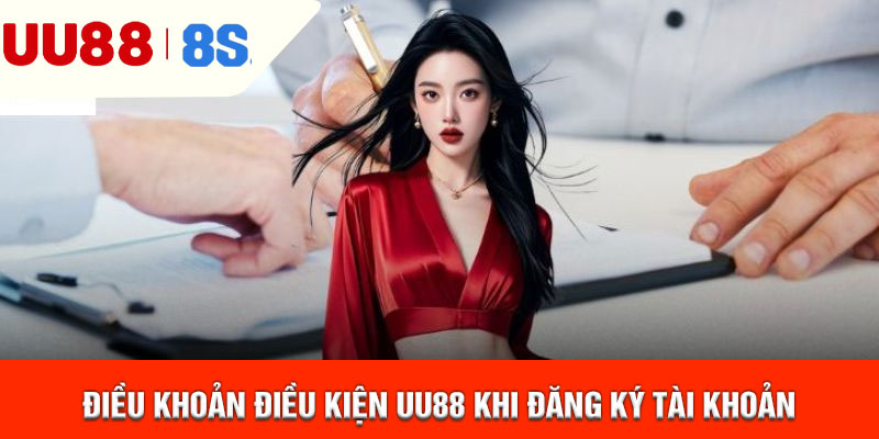 Điều khoản điều kiện UU88 khi đăng ký tài khoản