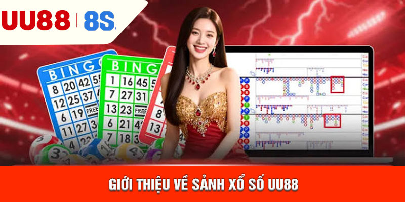 Giới thiệu về sảnh xổ số uu88