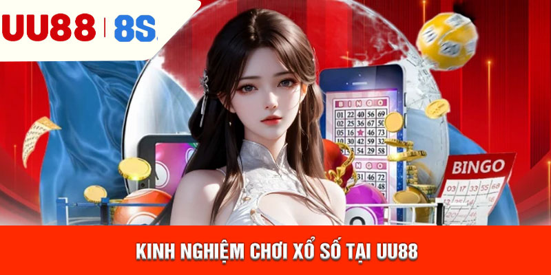 Kinh nghiệm chơi xổ số tại uu88