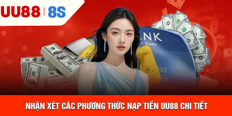 Nhận xét các phương thức nạp tiền uu88 chi tiết