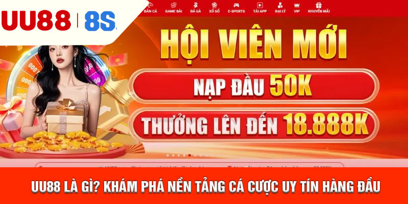 UU88 Là Gì? Khám Phá Nền Tảng Cá Cược Uy Tín Hàng Đầu